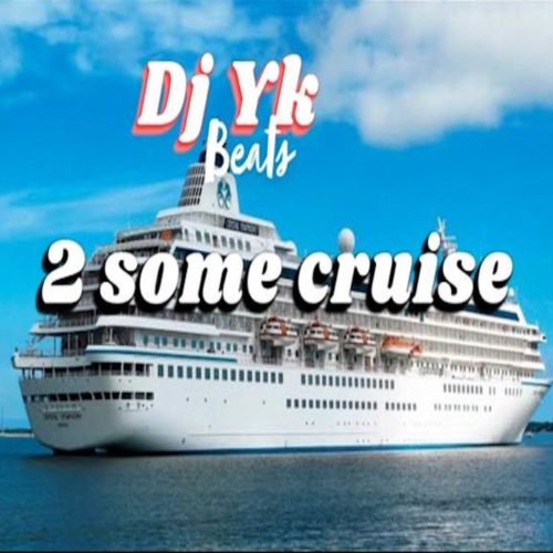 DJ YK Beats – 2 Some Cruise - Featured Image