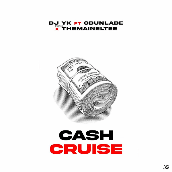 DJ YK ft Odunlade, Themaineltee – Cash Cruise 1 DJ YK ft Odunlade, Themaineltee – Cash Cruise - Featured Image