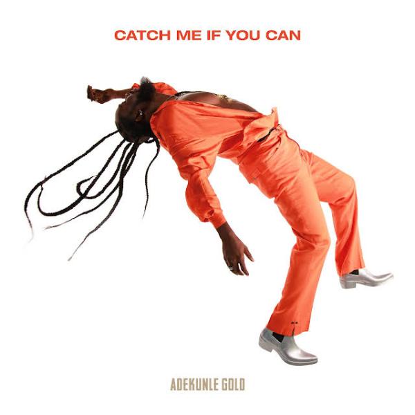 Adekunle Gold – Catch me if you Can 1 Adekunle Gold – Catch me if you Can - Featured Image