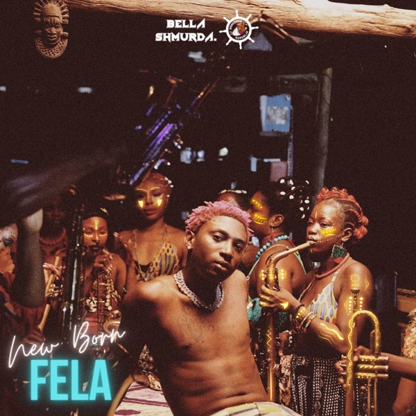 Bella Shmurda – New Born Fela - Featured Image