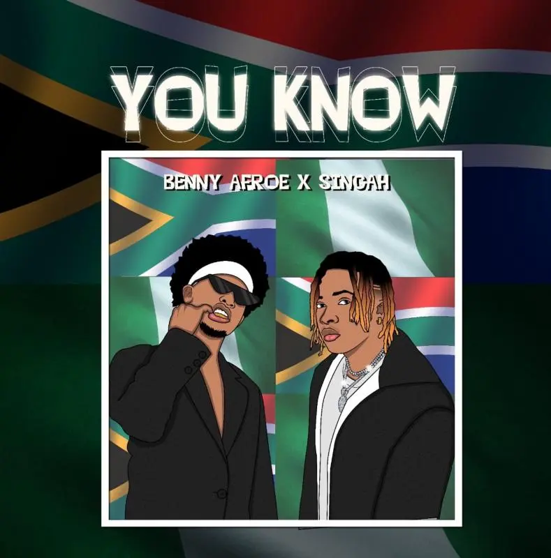 Benny Afroe – You Know ft. Singah - Featured Image