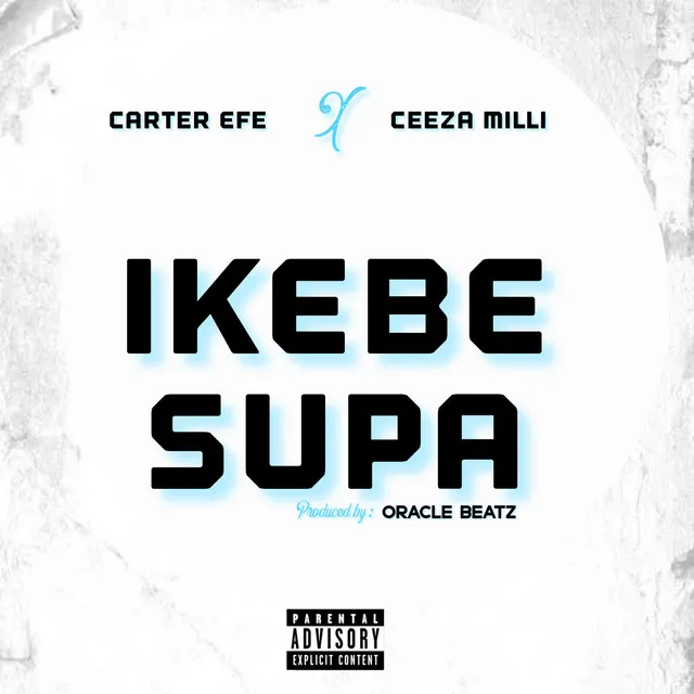 Carter Efe – Ikebe Super Ft. Ceeza Milli 1 Carter Efe – Ikebe Super Ft. Ceeza Milli - Featured Image