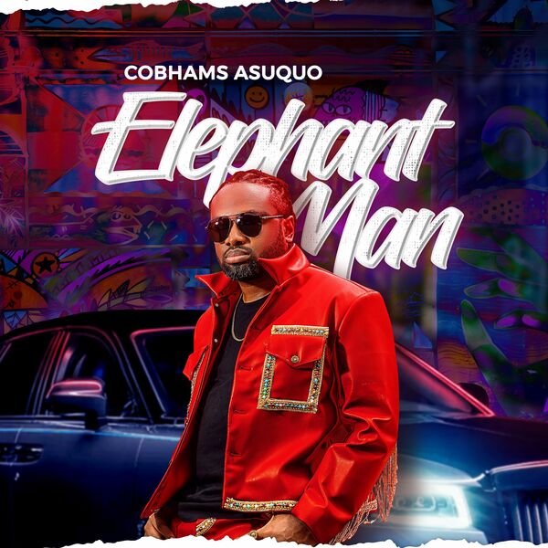 Cobhams Asuquo – Elephant Man 1 Cobhams Asuquo – Elephant Man - Featured Image
