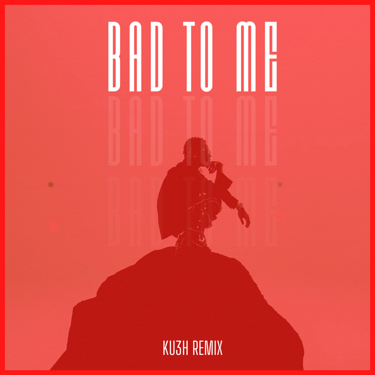 DJ Kush – Bad To Me (KU3H Remix) Ft. Wizkid 1 DJ Kush – Bad To Me (KU3H Remix) Ft. Wizkid - Featured Image