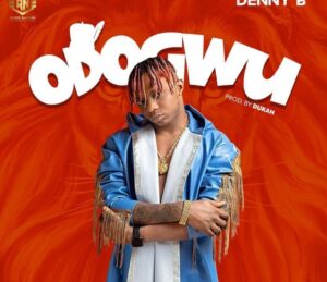 DennyB – Odogwu