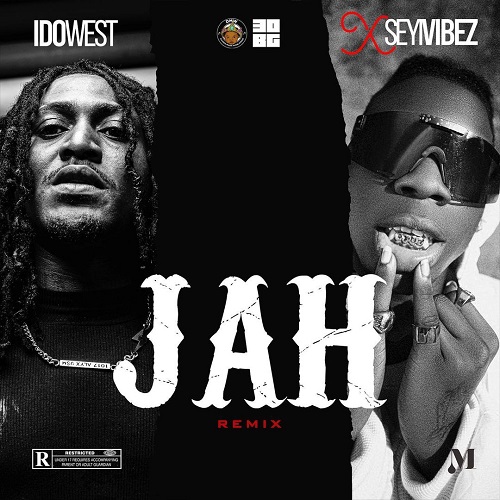 Idowest – Jah (Remix) Ft Seyi Vibez - Featured Image