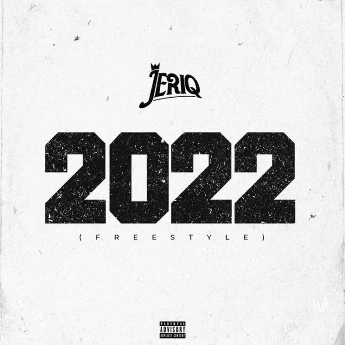 JeriQ – 2022 (Freestyle) 1 JeriQ – 2022 (Freestyle) - Featured Image