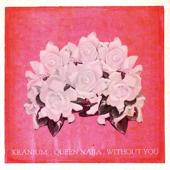 Kranium – Without You Ft. Queen Naija 1 Kranium – Without You Ft. Queen Naija - Featured Image