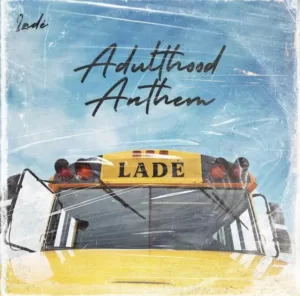 Lade – Adulthood Na Scam