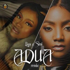 Liya – Adua (Remix) Ft. Simi