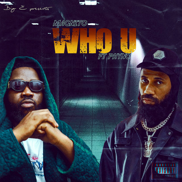 Magnito – Who U Ft. Phyno 1 Magnito – Who U Ft. Phyno - Featured Image