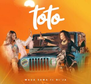 Maua Sama – Toto Ft. Di’Ja