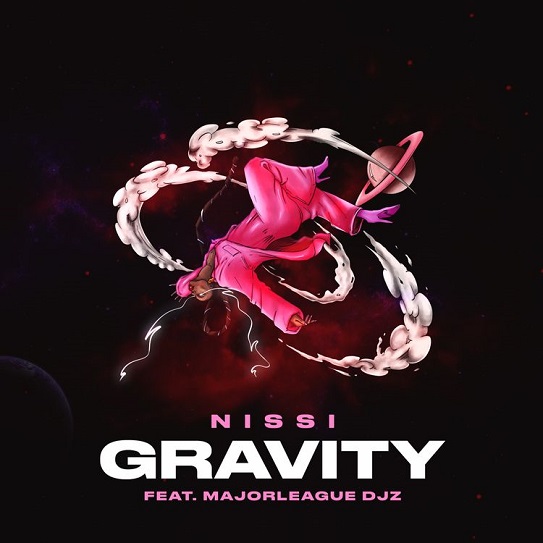 Nissi – Gravity Ft. Major League Djz - Featured Image