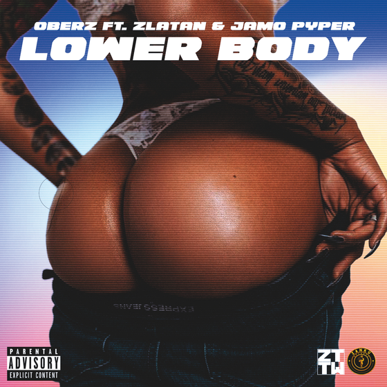 Oberz – Lower Body ft. Zlatan, Jamopyper - Featured Image