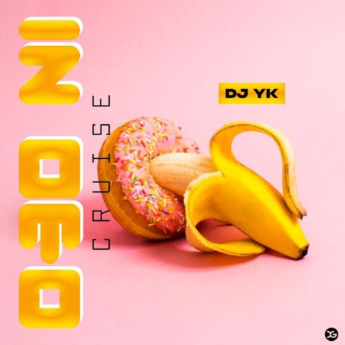 DJ YK Beats – Obo Ni Cruise 1 DJ YK Beats – Obo Ni Cruise - Featured Image