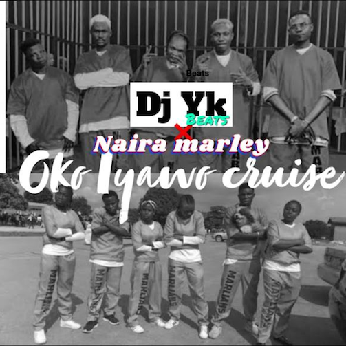 Dj Yk – Oko Iyawo Cruise Ft. Naira Marley 1 Dj Yk – Oko Iyawo Cruise Ft. Naira Marley - Featured Image