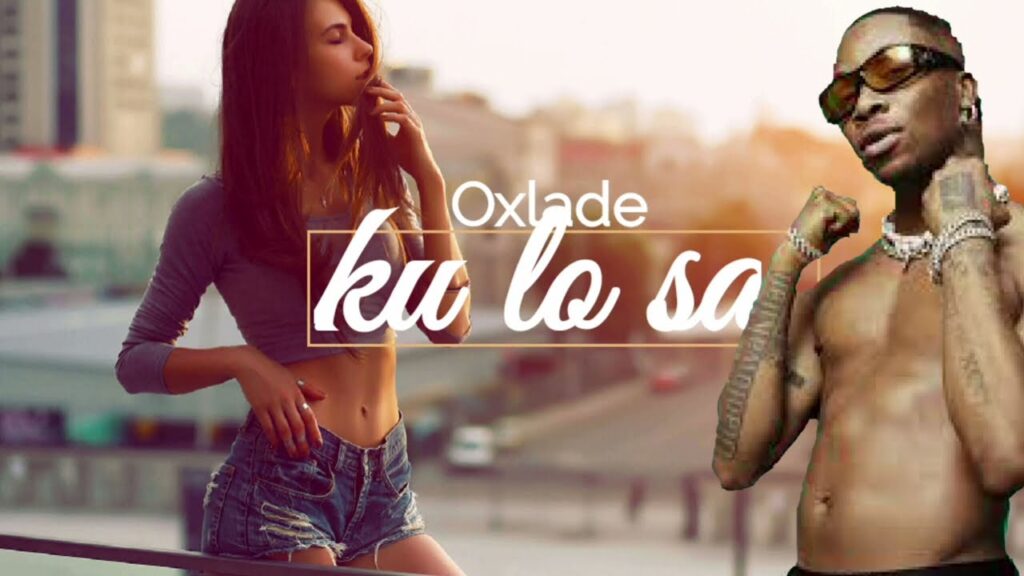Oxlade – KU LO SA (Full Version) 1 Oxlade – KU LO SA (Full Version) - Featured Image