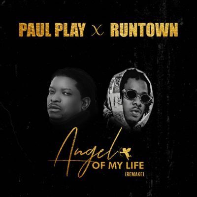 Paul Play – Angel Of My Life (Remix) ft. Runtown 1 Paul Play – Angel Of My Life (Remix) ft. Runtown - Featured Image