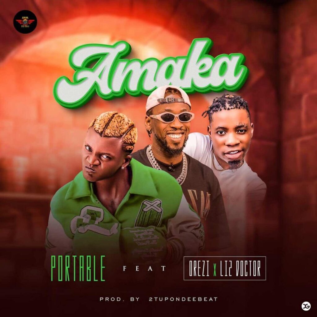 Portable – Amaka ft. Orezi & Li2 Doctor 1 Portable – Amaka ft. Orezi & Li2 Doctor - Featured Image