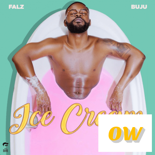 Falz – Ice Cream ft. Buju - Featured Image