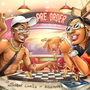 Shank Comics – Pre Order (Olosho Ni Mi) Ft Ashidapo