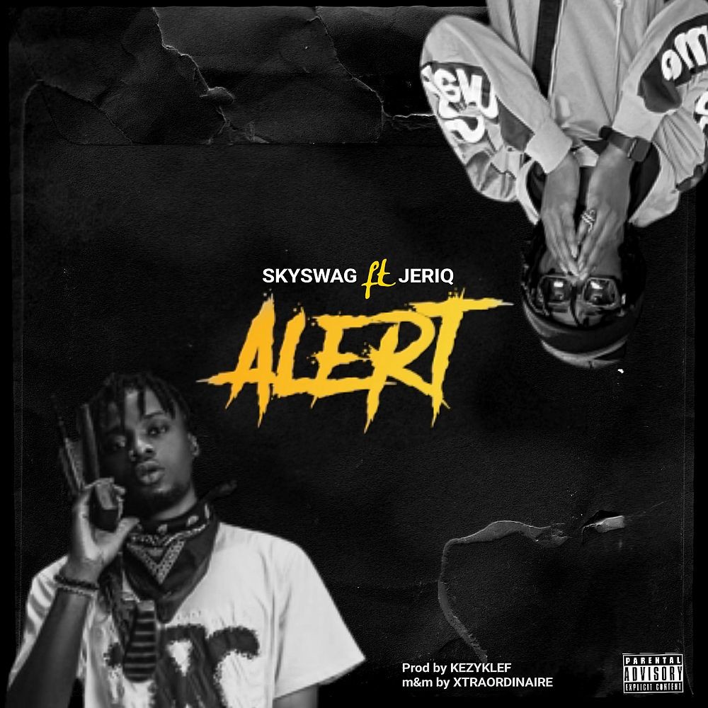 Skyswag – Alert Ft. JeriQ 1 Skyswag – Alert Ft. JeriQ - Featured Image