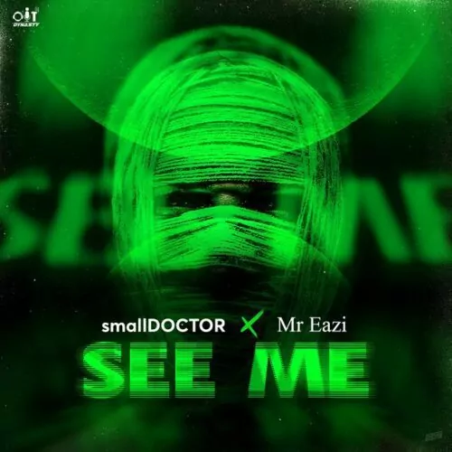 Small Doctor – See Me Ft. Mr Eazi - Featured Image