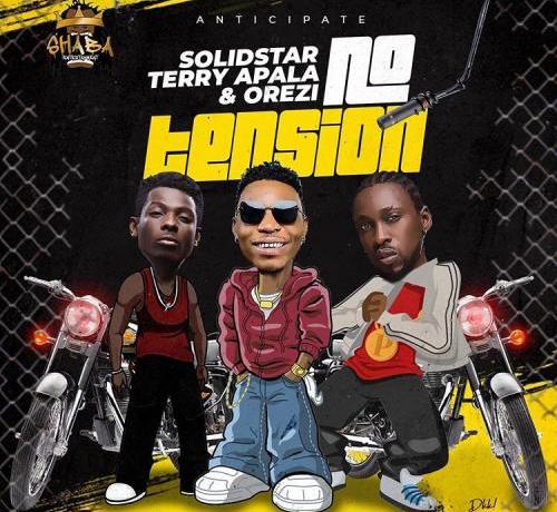 Solidstar – No Tension ft. Terry Apala, Orezi & Isoko Boy 1 Solidstar – No Tension ft. Terry Apala, Orezi & Isoko Boy - Featured Image