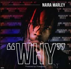 Naira Marley – Why 1 Naira Marley – Why - Featured Image