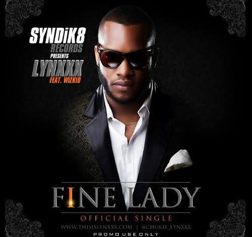 Lynxx – Fine Lady ft Wizkid 1 Lynxx – Fine Lady ft Wizkid - Featured Image