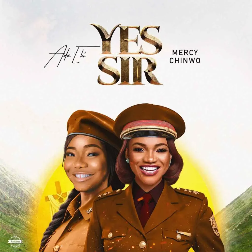 Ada Ehi – Yes Sir Ft. Mercy Chinwo 1 Ada Ehi – Yes Sir Ft. Mercy Chinwo - Featured Image