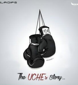 Oladips – The UCHE’s Story (Ep5)