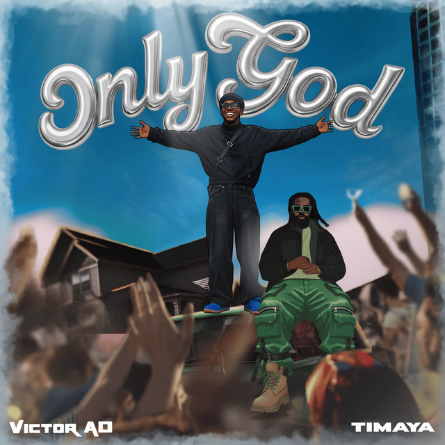 Victor AD – Only God ft. Timaya Mp3 Download